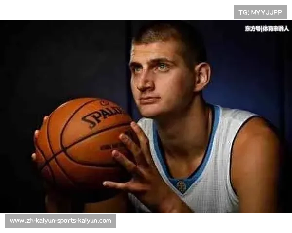 尼古拉·约基奇:超越篮球的中锋艺术与独特魅力 尼古拉·约基奇:超越篮球的中锋艺术与独特魅力